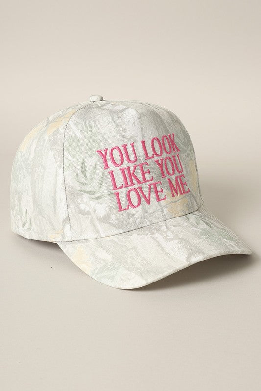 You Look Like You Love Me Embroidered Hat - Faded Camo